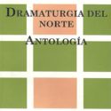 Dramaturgia del norte / Antología